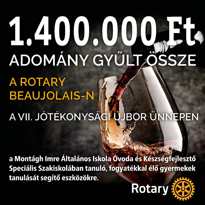 VII. Rotary Beaujolais – Újbor ünnepe elnevezésű jótékonysági borkóstoló rendezvény ismét nagy sikerrel zárult